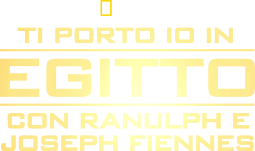 Ti porto io in Egitto con Ranulph e Joseph Fiennes