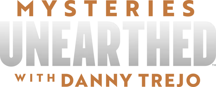 Mysteries Unearthed With Danny Trejo