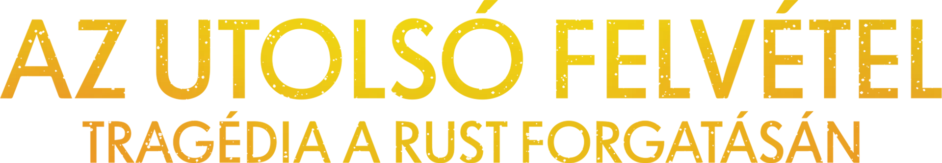 Az utolsó felvétel: Tragédia a Rust forgatásán