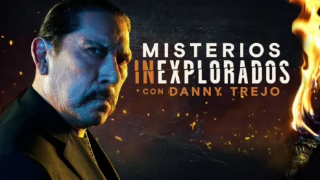 thumbnail - Mysteries Unearthed With Danny Trejo
