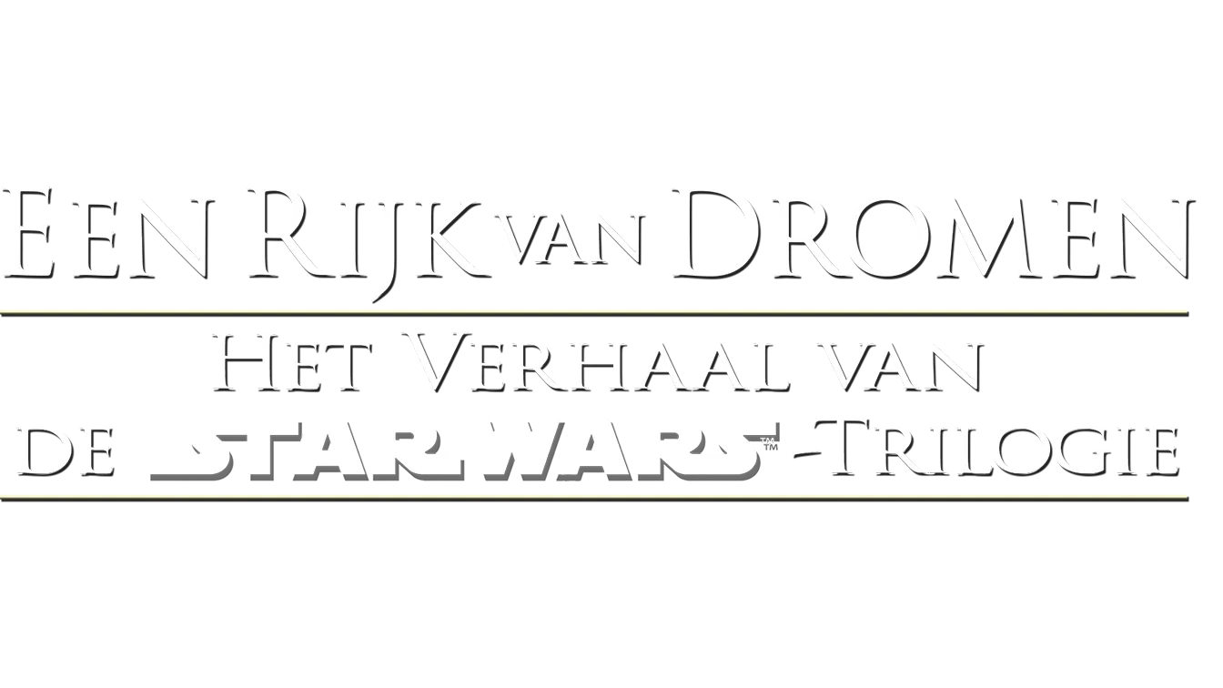 Een rijk vol dromen: het verhaal van de Star Wars-trilogie