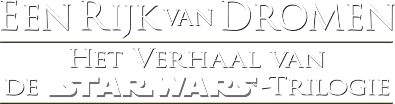 Een rijk vol dromen: het verhaal van de Star Wars-trilogie