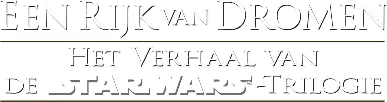Een rijk vol dromen: het verhaal van de Star Wars-trilogie