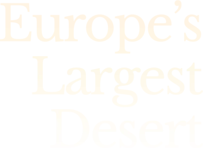 Europe's Largest Desert