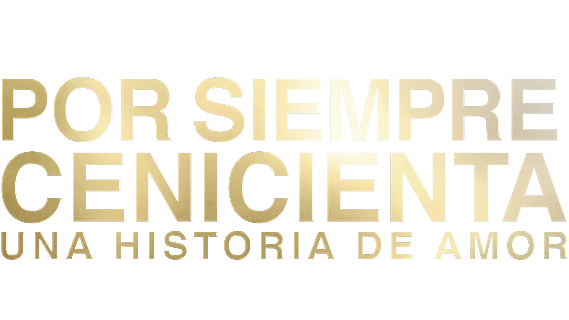 Por siempre: Cenicienta, Una historia de Amor