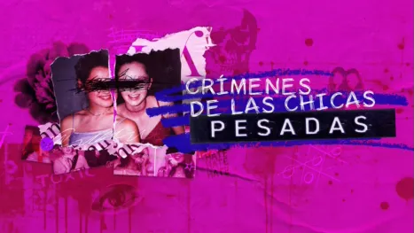 thumbnail - Crímenes de las chicas pesadas
