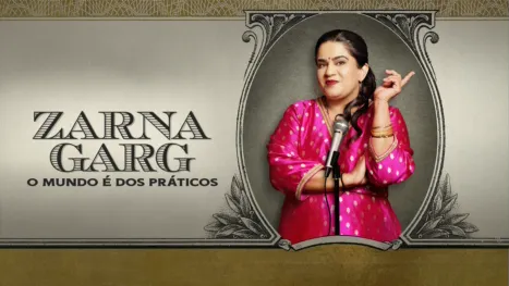 thumbnail - Zarna Garg: O Mundo é dos Práticos
