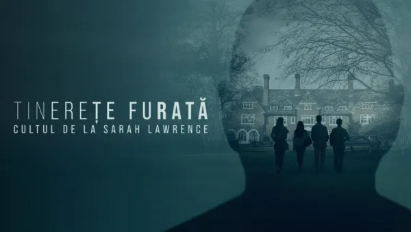 thumbnail - Tinerețe furată: Cultul de la Sarah Lawrence