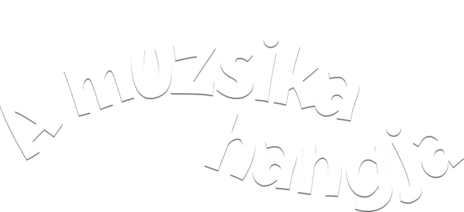 A muzsika hangja
