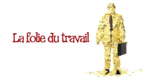 thumbnail - La folie du travail