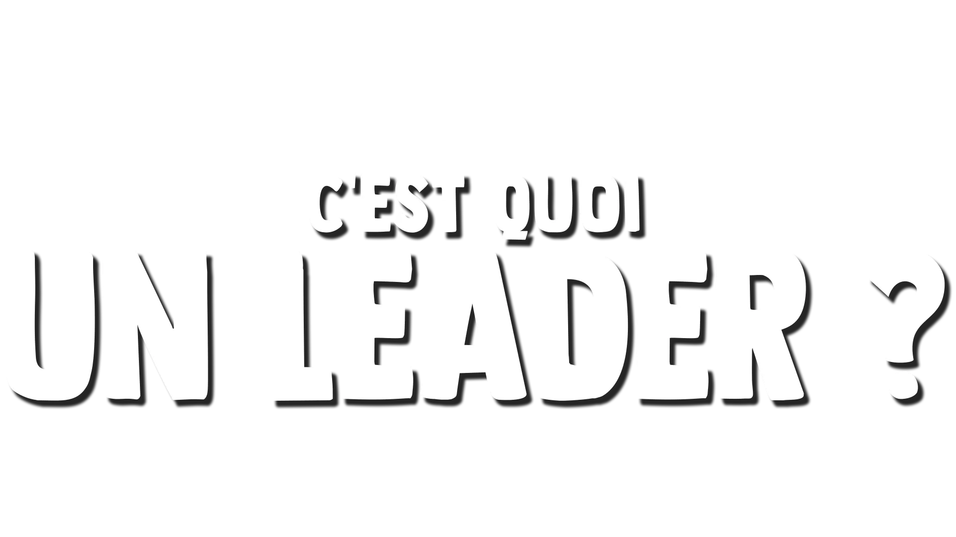 Fourchette se pose des questions : c'est quoi un leader ?