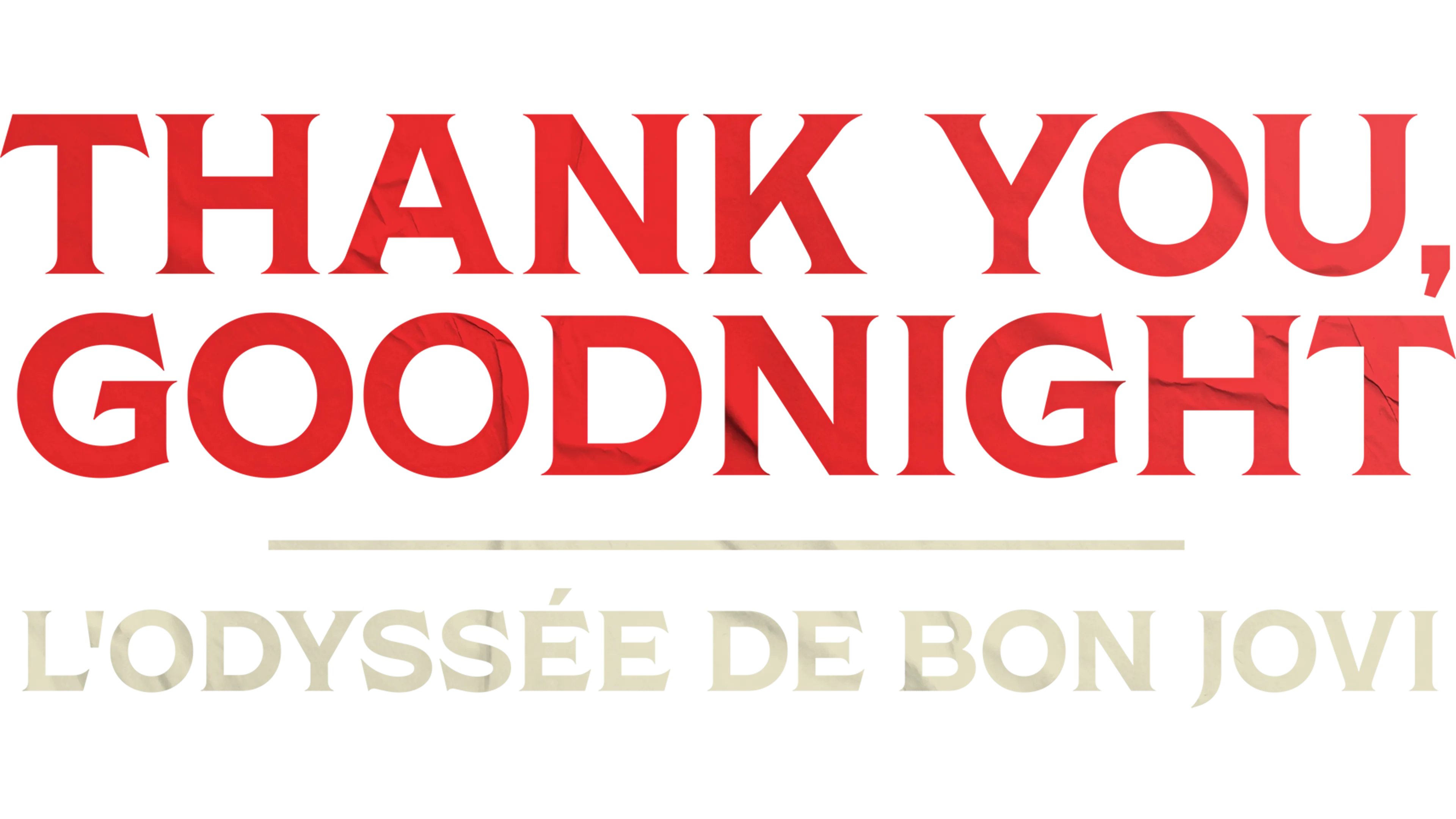 Thank You, Goodnight : L'odyssée de Bon Jovi