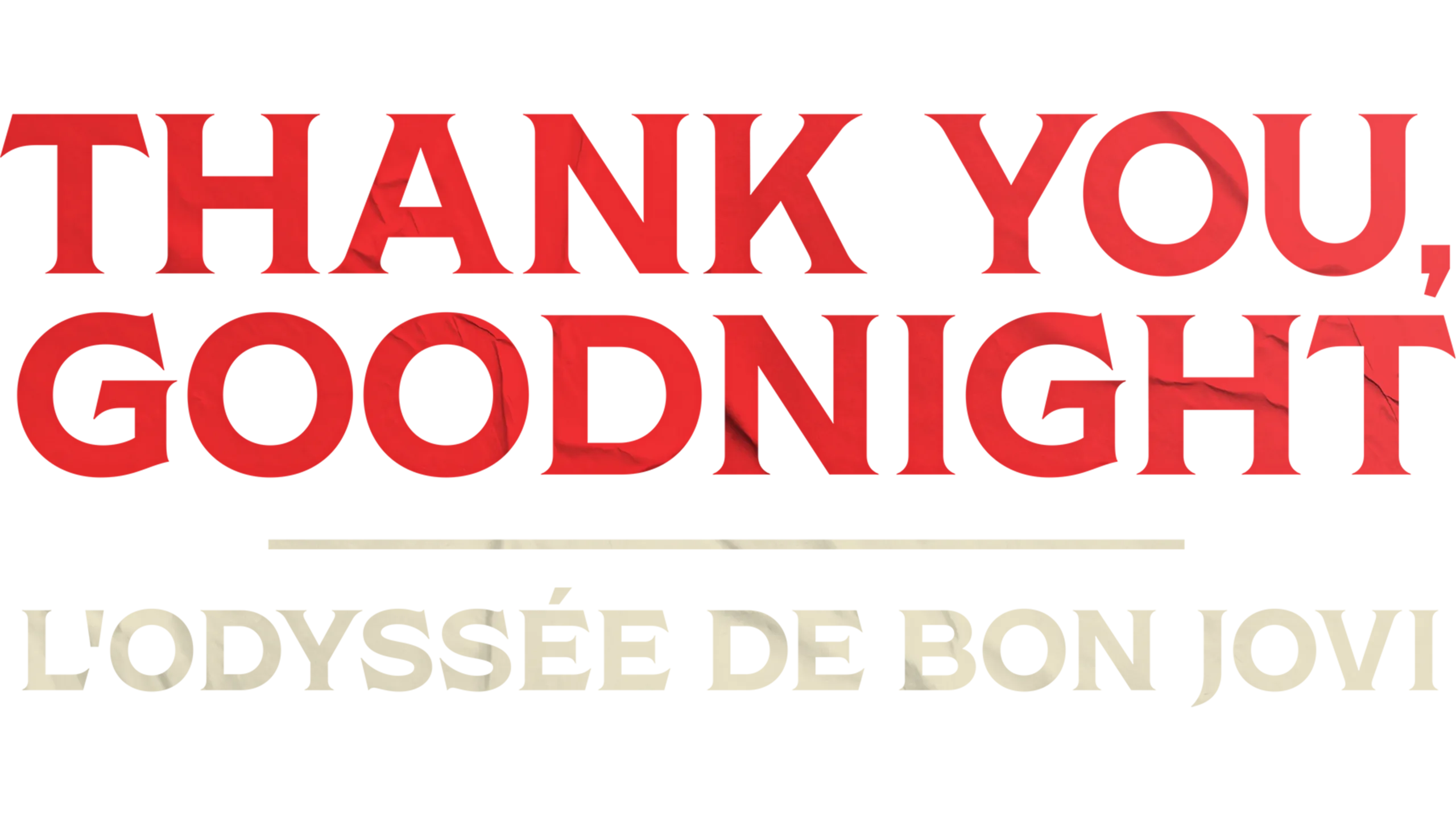 Thank You, Goodnight : L'odyssée de Bon Jovi