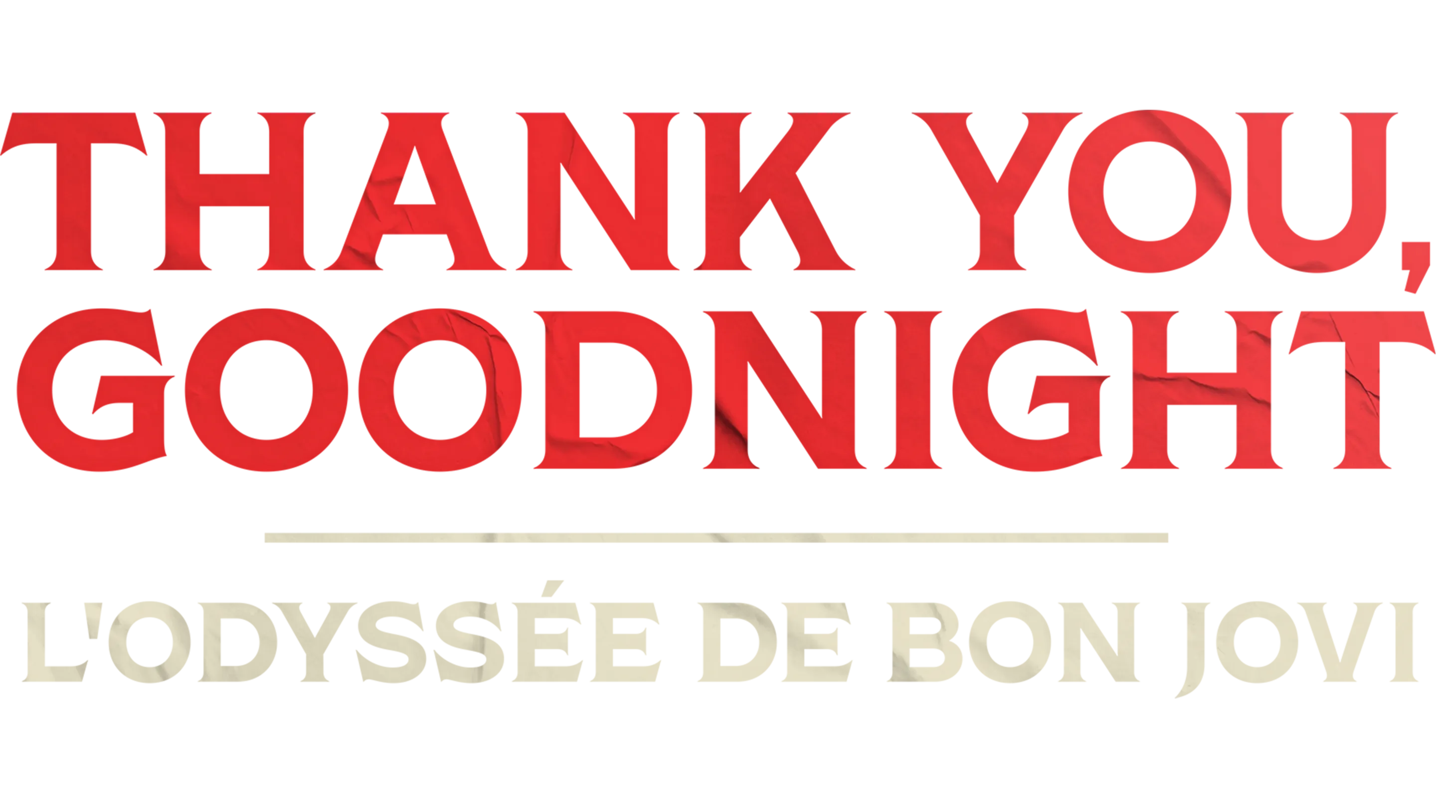 Thank You, Goodnight : L'odyssée de Bon Jovi