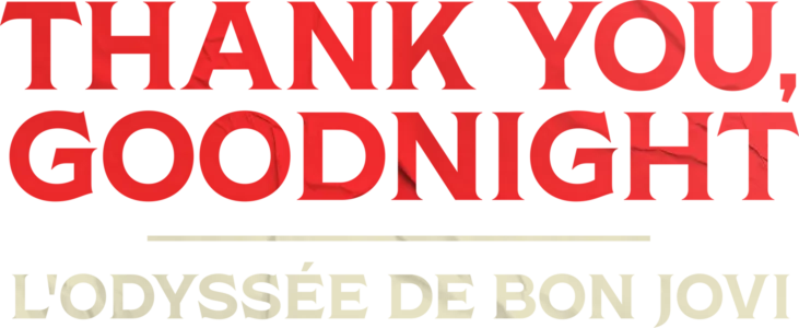 Thank You, Goodnight : L'odyssée de Bon Jovi