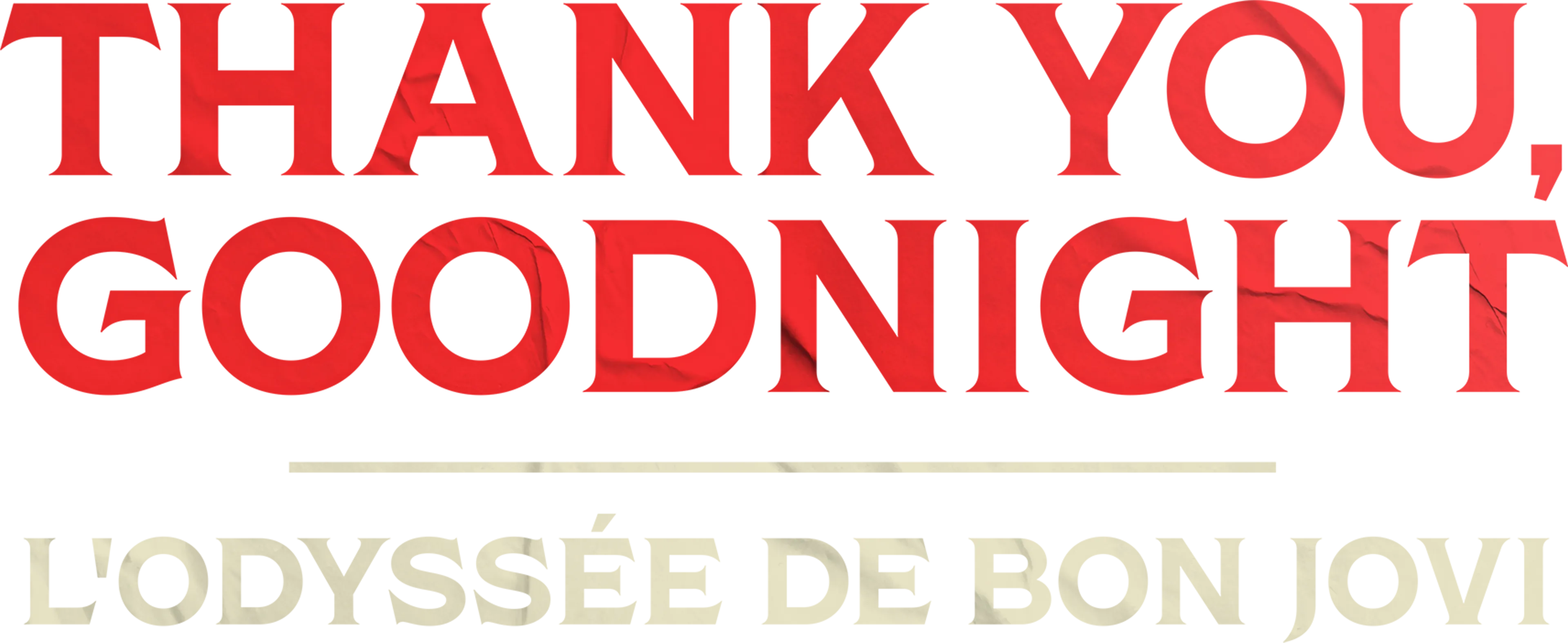 Thank You, Goodnight : L'odyssée de Bon Jovi