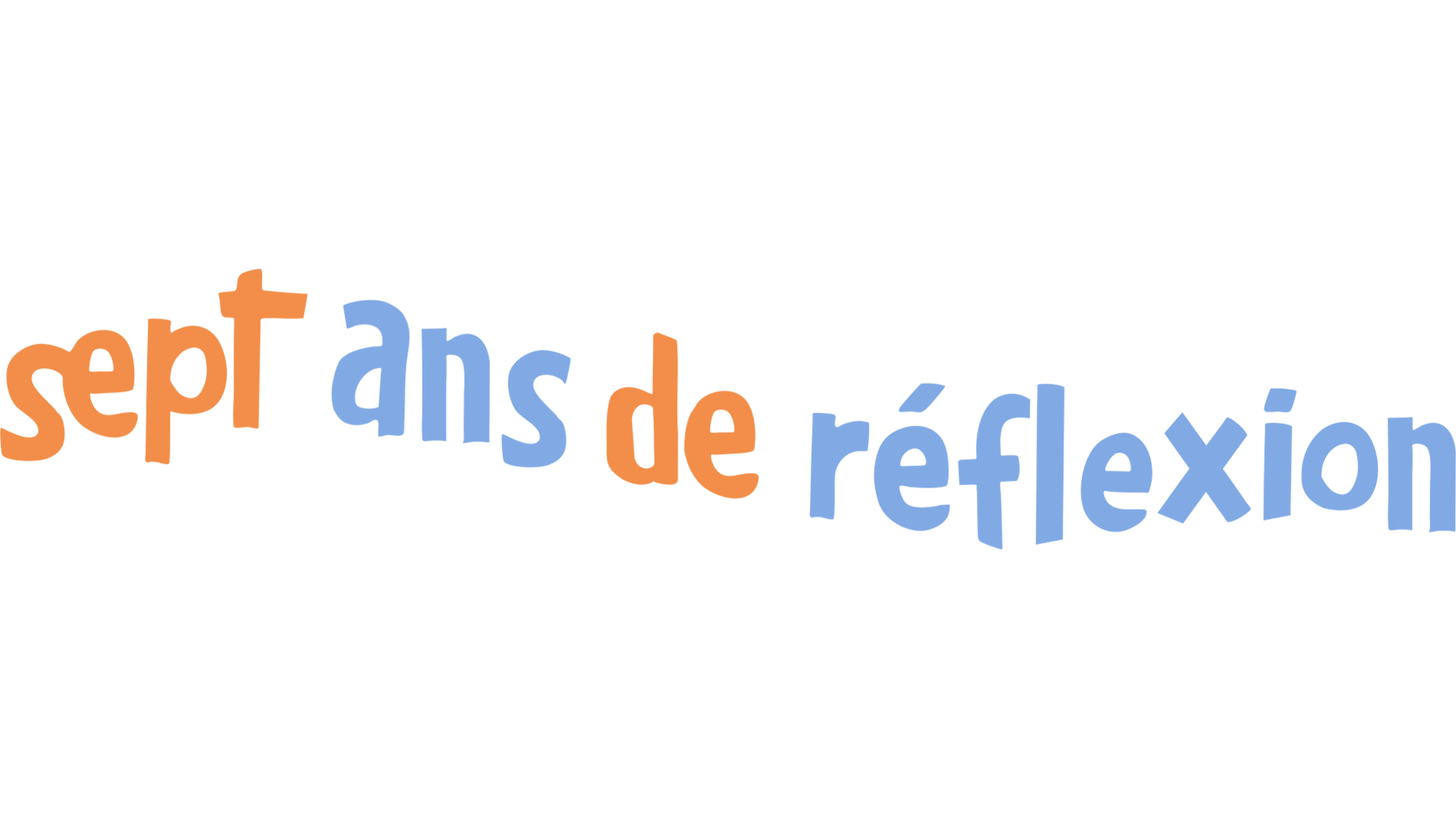 Sept ans de réflexion