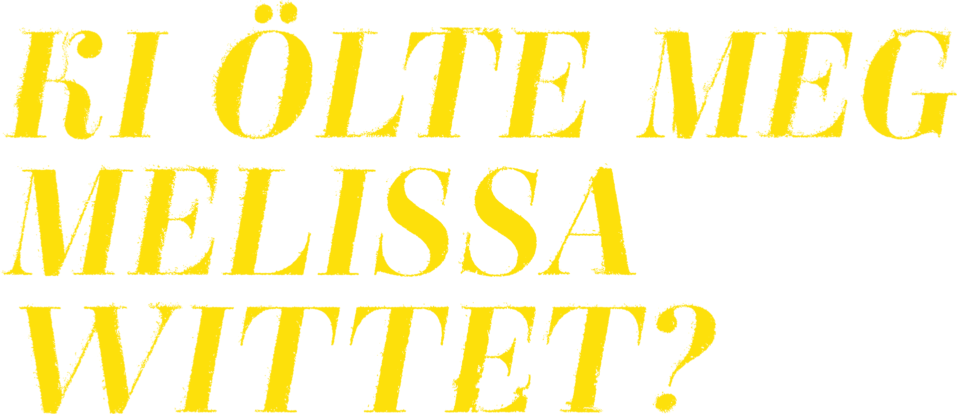 Ki ölte meg Melissa Wittet?