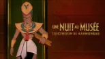 thumbnail - Une nuit au musée : L’ascension de Kahmunrah