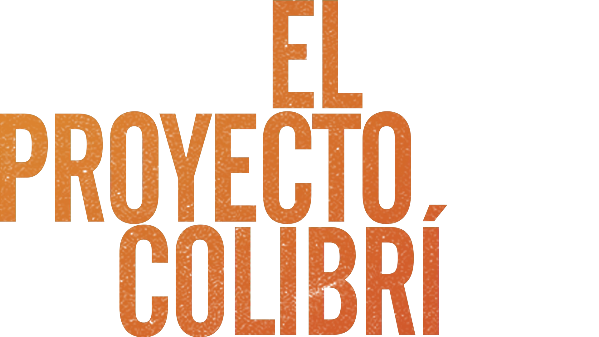 El Proyecto Colibrí
