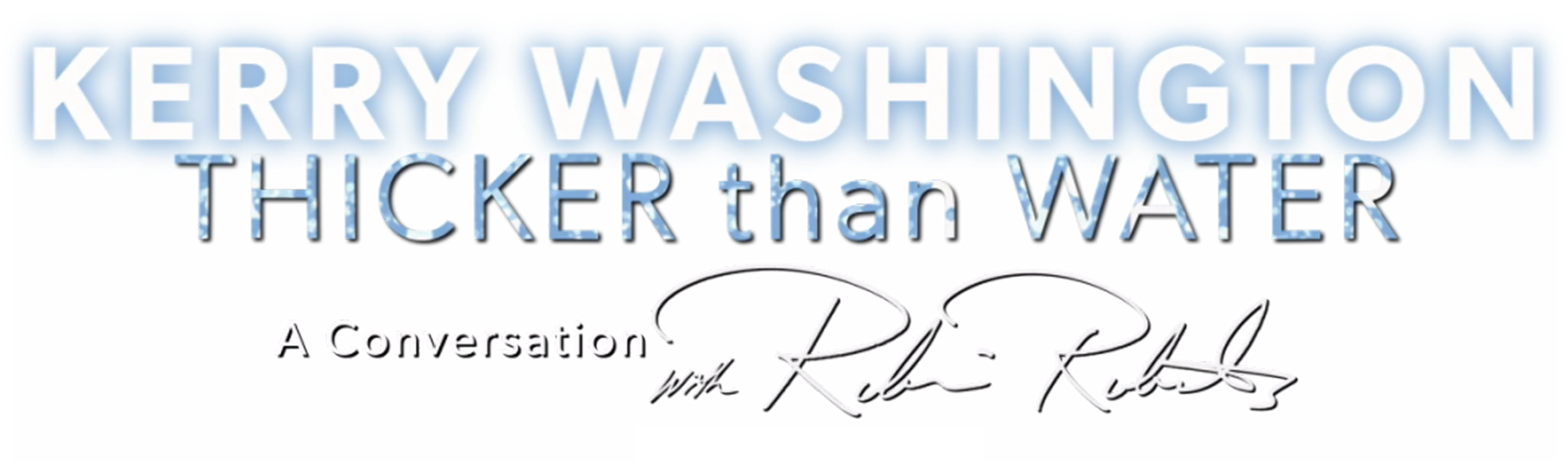 Kerry Washington: Thicker Than Water - A Conversation with Robin Roberts