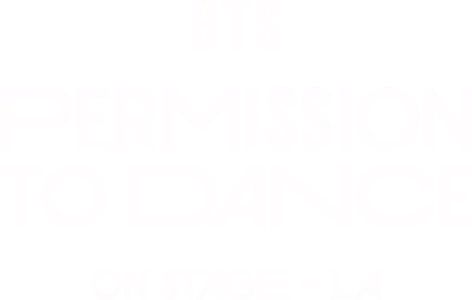 BTS: PERMISSION TO DANCE ON STAGE - LA