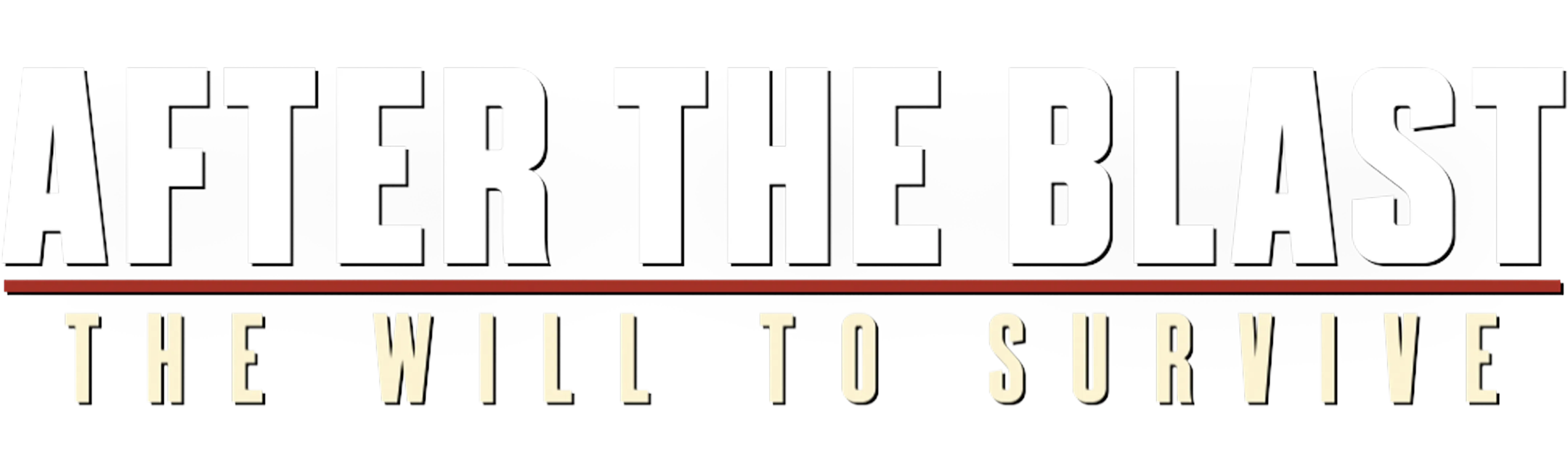 After the Blast: The Will to Survive