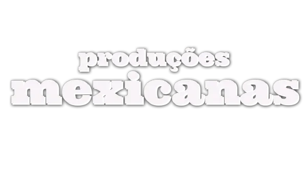Produções Mexicanas