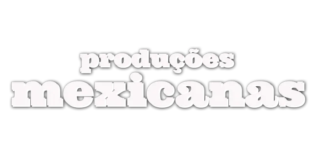 Produções Mexicanas