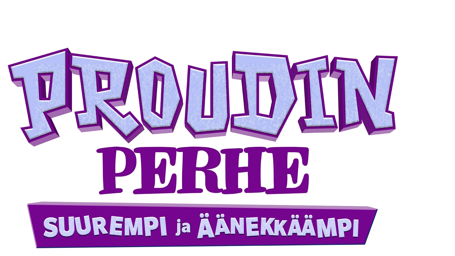 Proudin perhe: suurempi ja äänekkäämpi