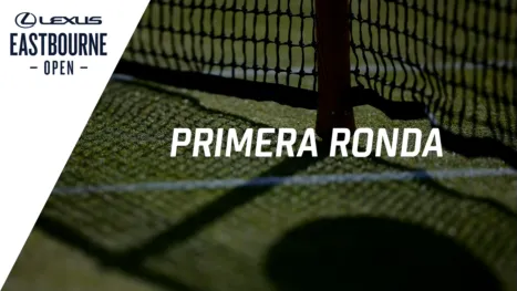 Lexus Eastbourne Open (Primera Ronda)