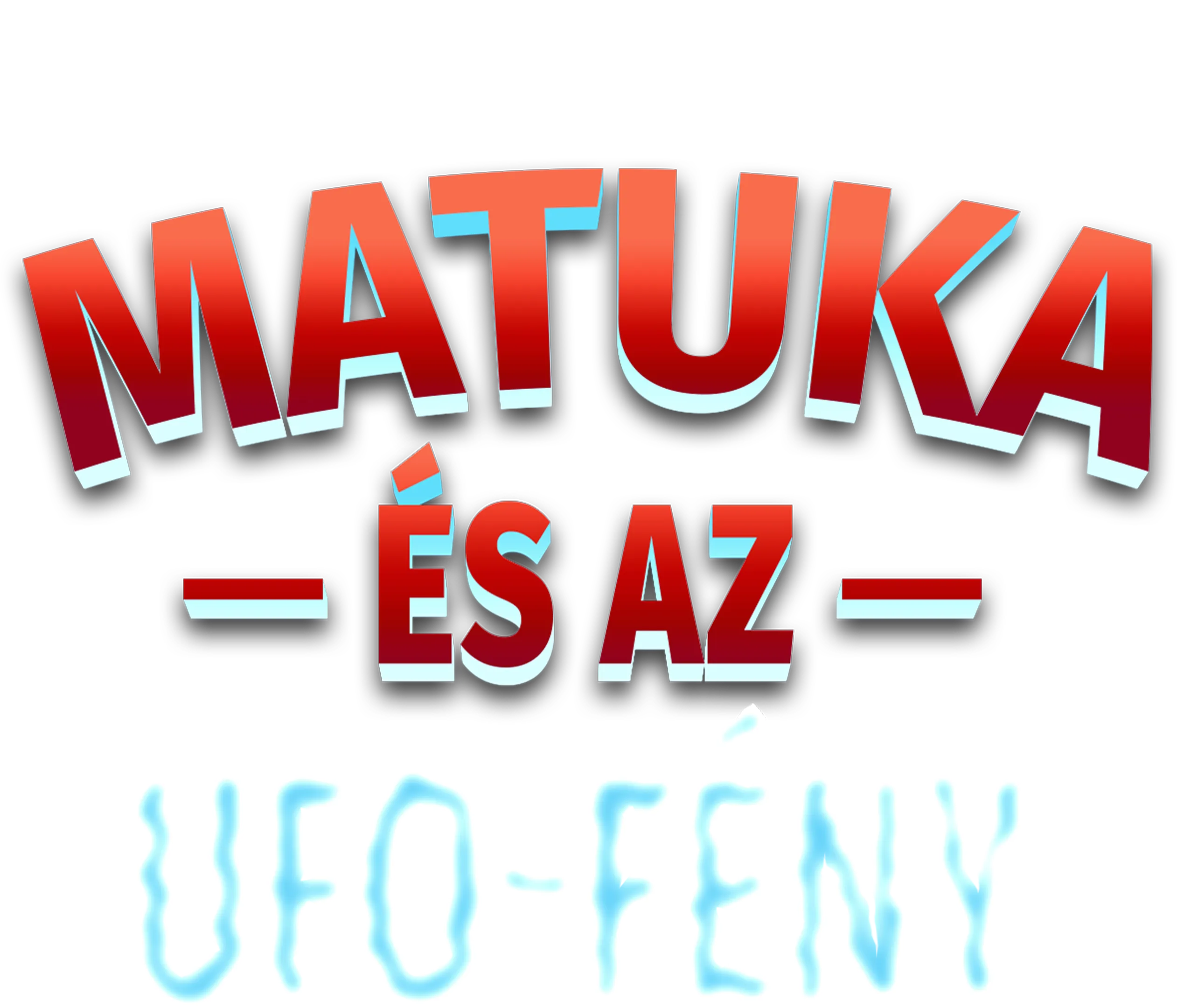 Matuka és az UFO-fény