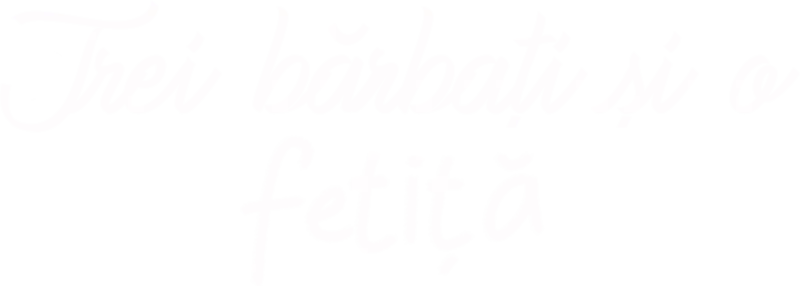 Trei bărbați și o fetiță
