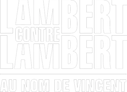 Lambert contre Lambert : Au nom de Vincent