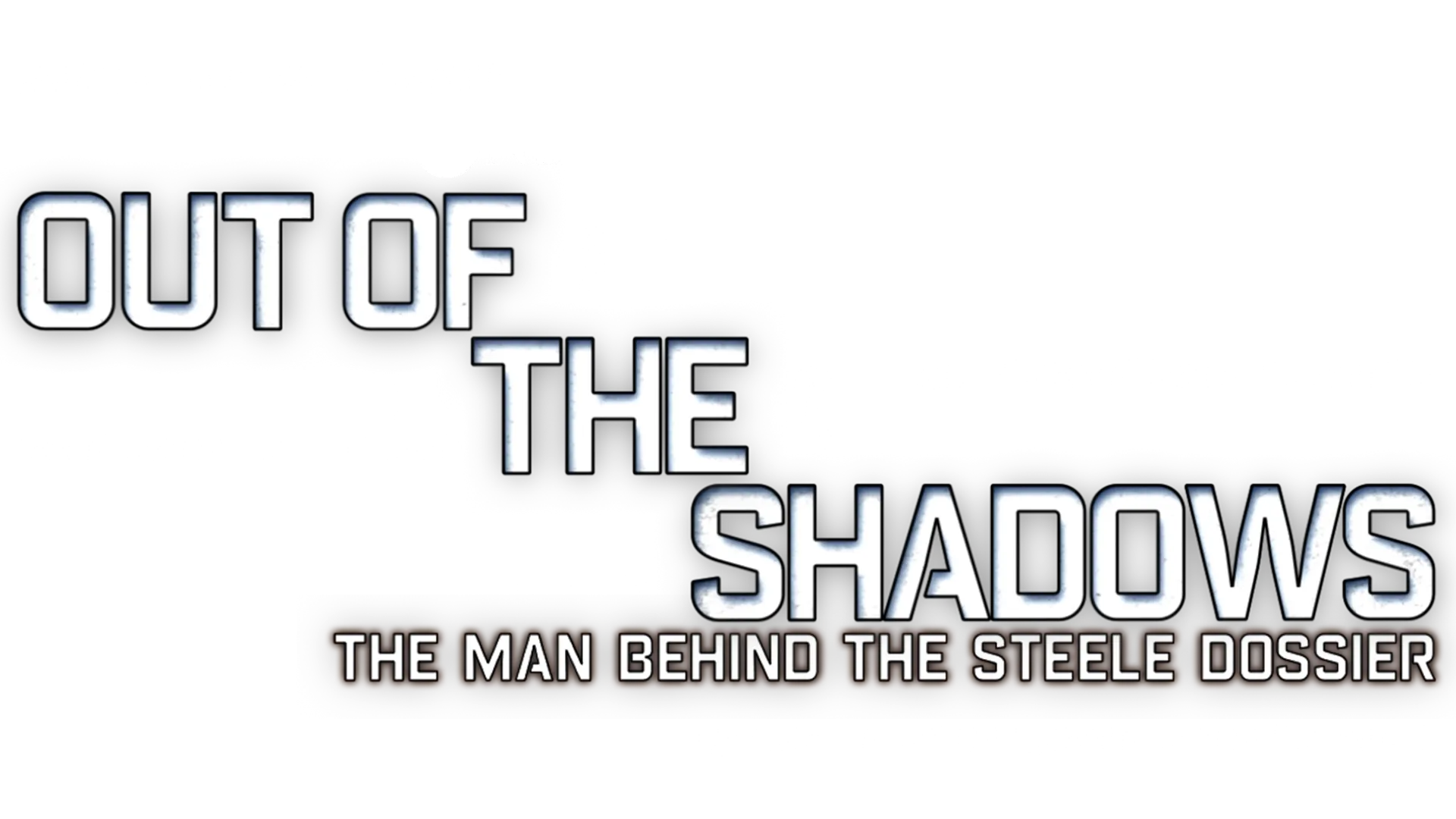 Out of the Shadows: The Man Behind the Steele Dossier