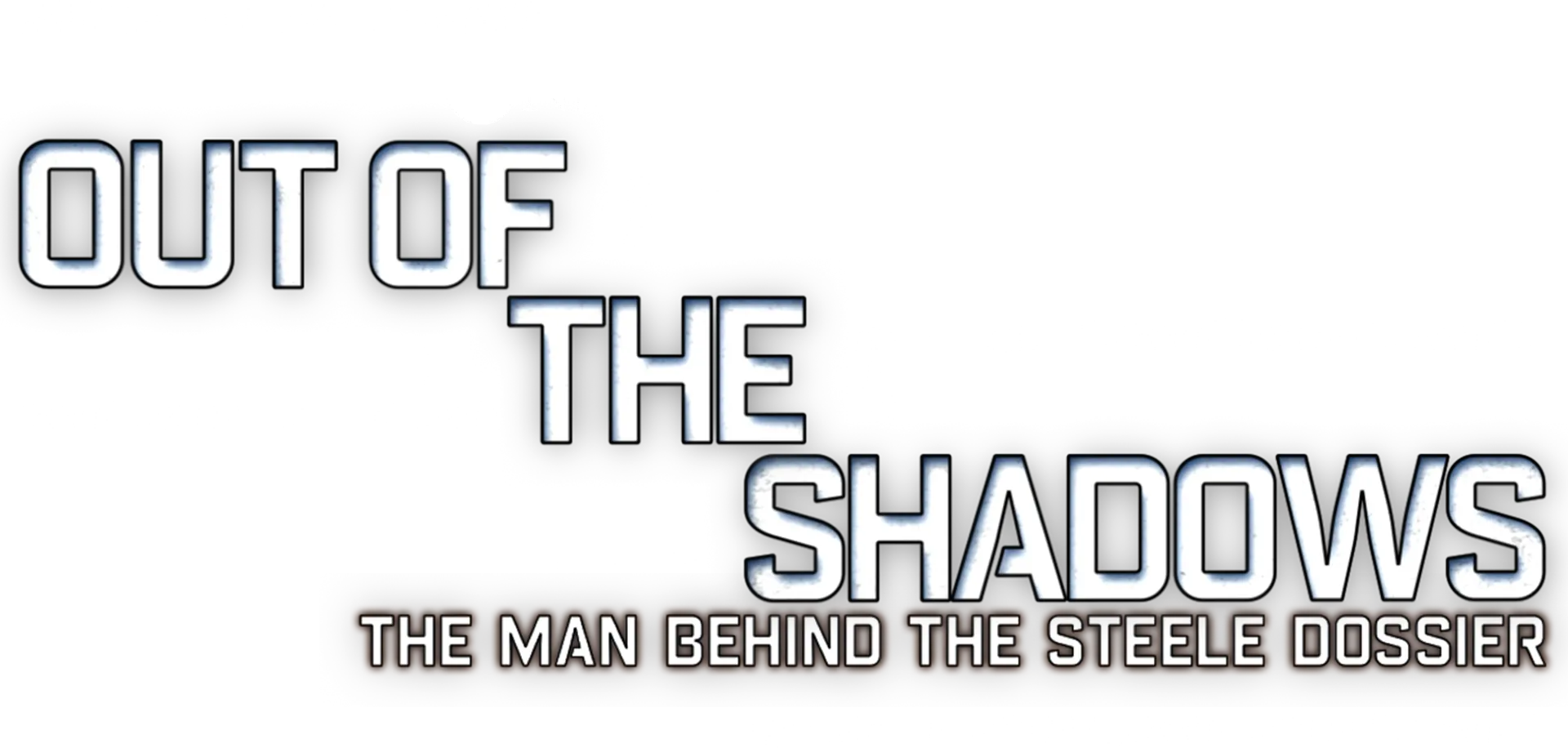 Out of the Shadows: The Man Behind the Steele Dossier