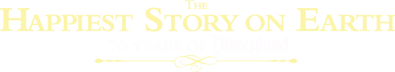 The Happiest Story on Earth: 70 Years of Disneyland