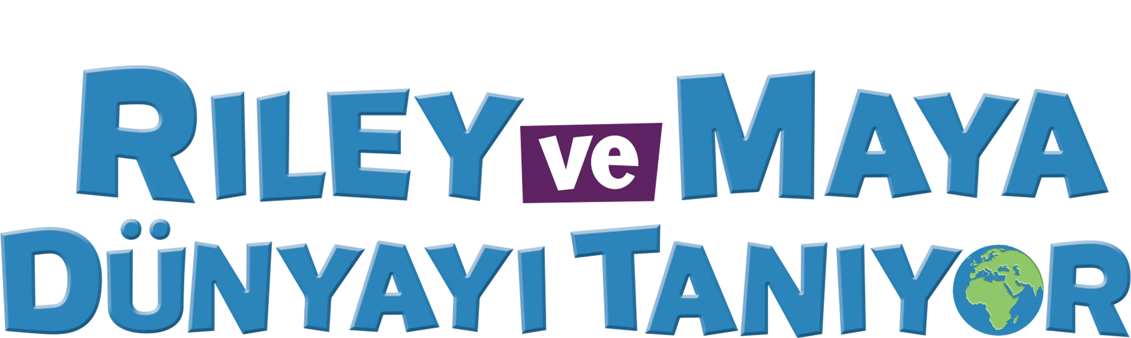 Riley ve Maya Dünyayı Tanıyor
