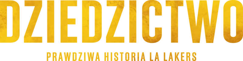 Dziedzictwo: prawdziwa historia LA Lakers