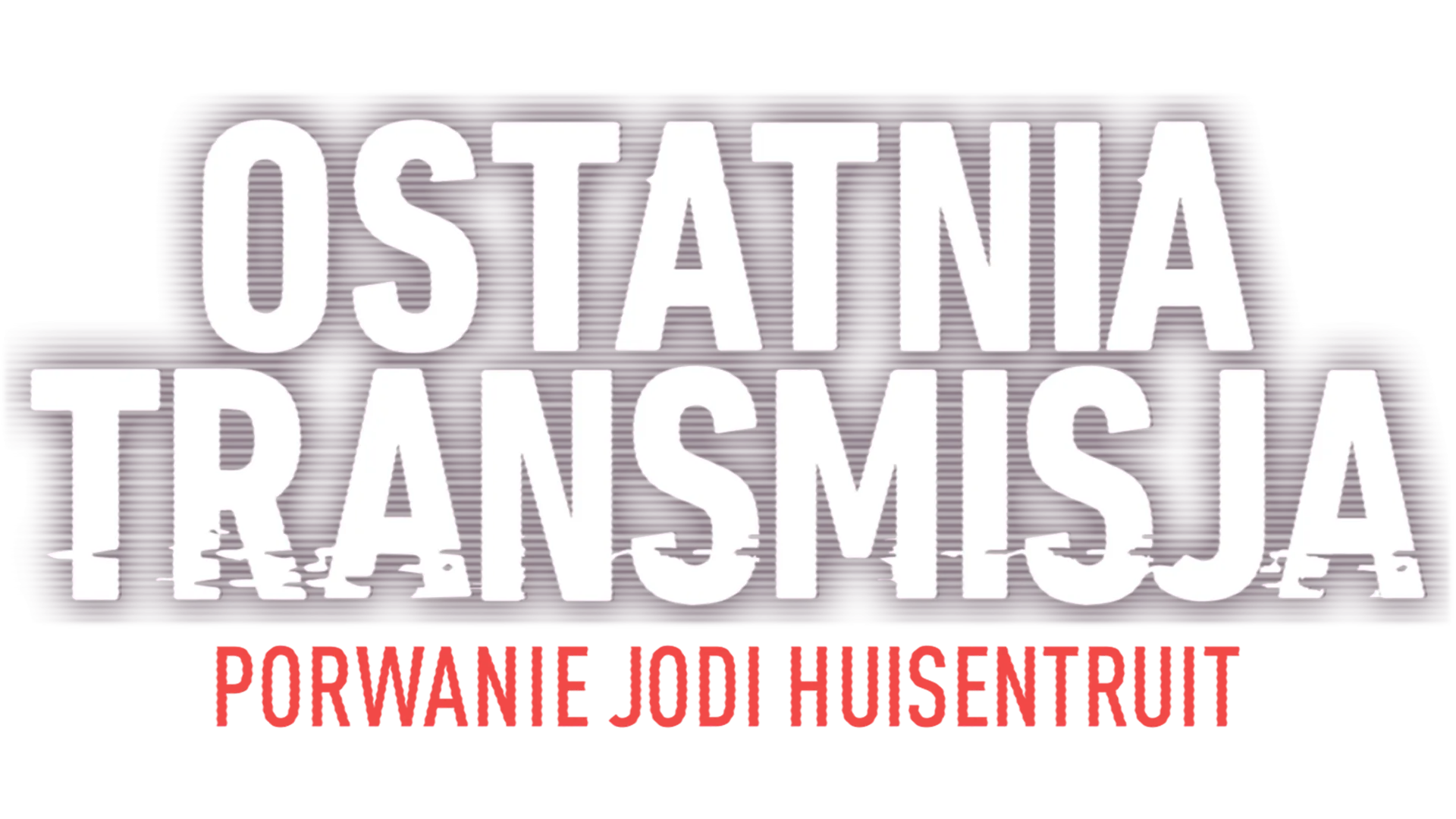 Ostatnia transmisja: Porwanie Jodi Huisentruit