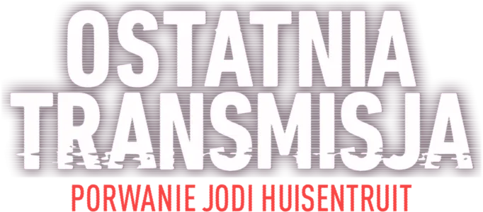 Ostatnia transmisja: Porwanie Jodi Huisentruit
