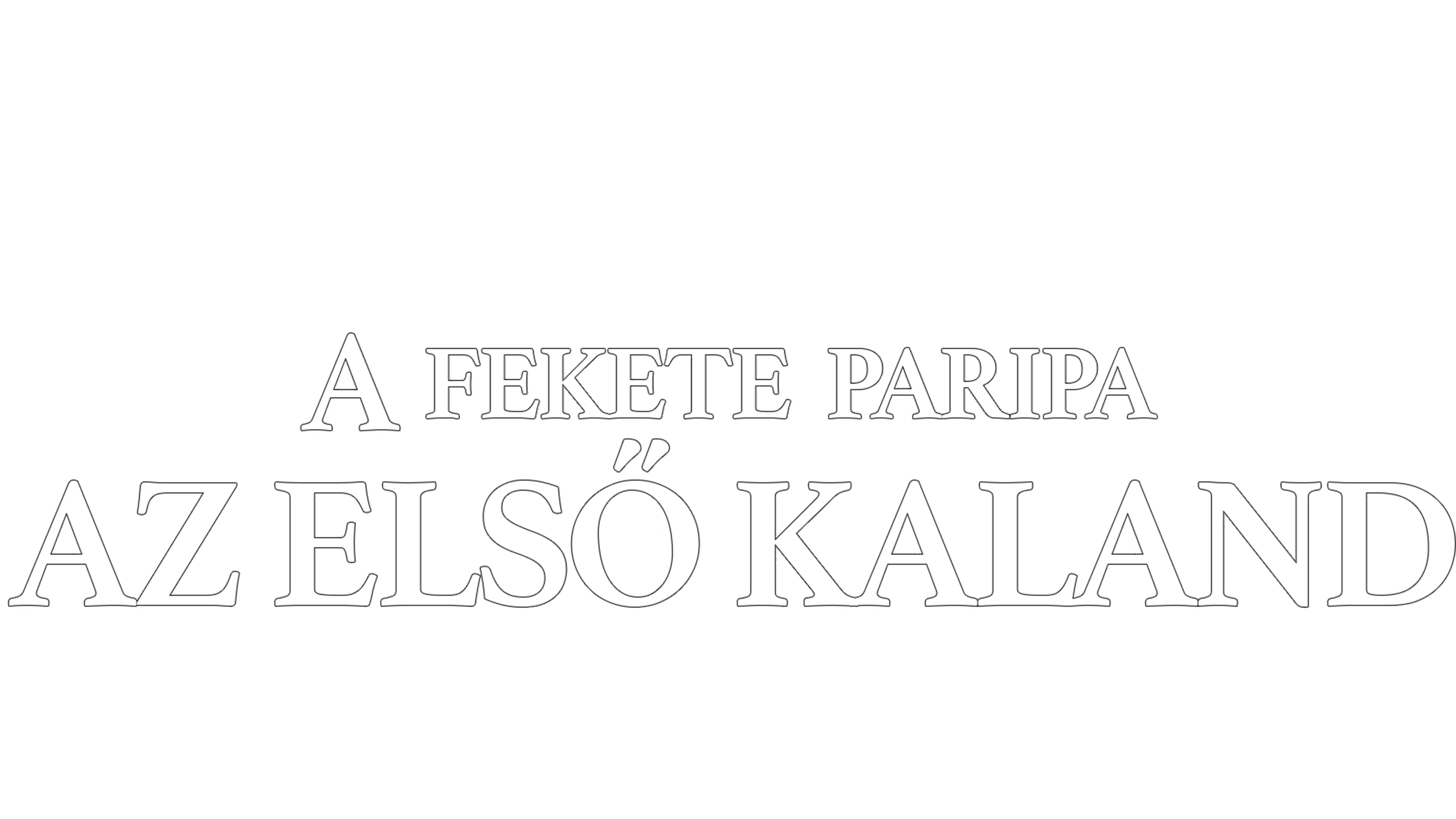 A fekete paripa - Az első kaland