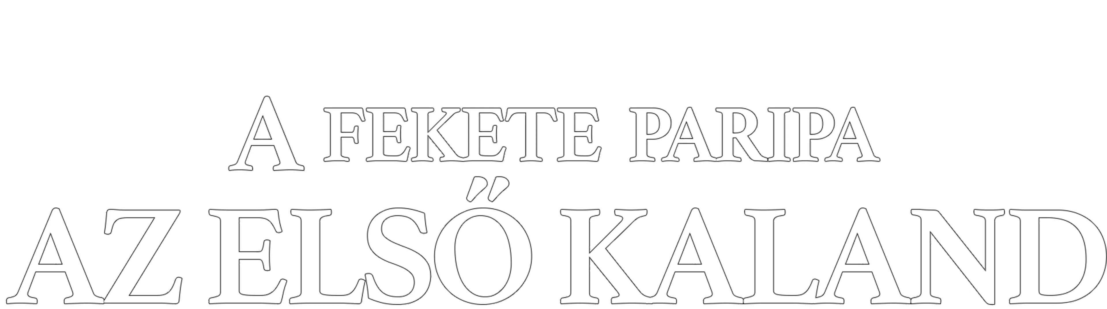 A fekete paripa - Az első kaland