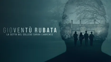 thumbnail - Gioventù rubata: la setta del College Sarah Lawrence