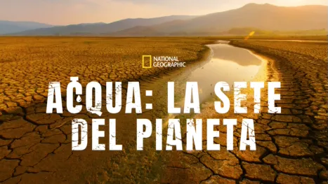 thumbnail - Acqua: la sete del pianeta