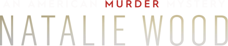 Natalie Wood: An American Murder Mystery