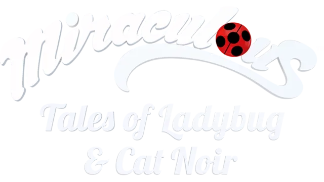 Miraculous: Tales Of Ladybug & Cat Noir