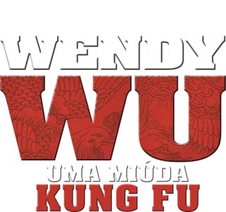 Wendy Wu: Uma Miúda Kung Fu