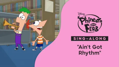 thumbnail - "Ain't Got Rhythm" (Sing-Along) | Phineas and Ferb Music Video