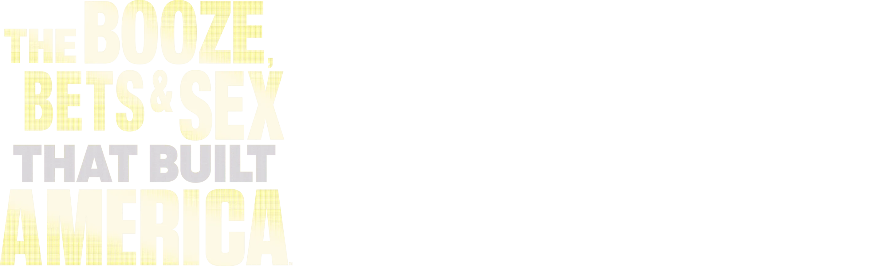 The Booze, Bets and Sex That Built America